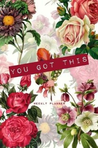 Cover of You Got This - Weekly Planner