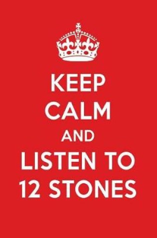 Cover of Keep Calm and Listen to 12 Stones