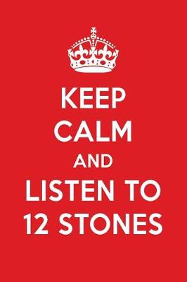 Book cover for Keep Calm and Listen to 12 Stones