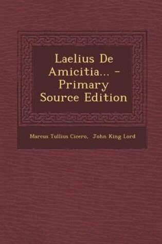 Cover of Laelius de Amicitia... - Primary Source Edition