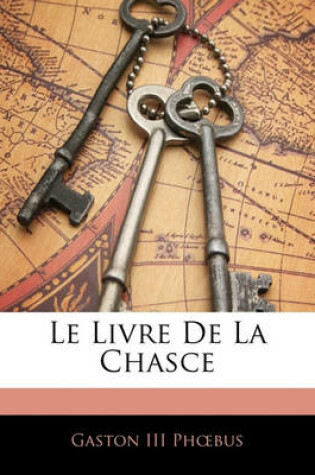 Cover of Le Livre de la Chasce