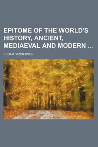 Cover of Epitome of the World's History, Ancient, Mediaeval and Modern