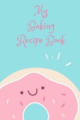 Cover of My Baking Recipe Book