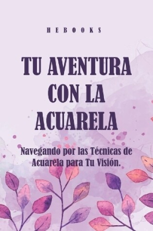 Cover of Tu Aventura con la Acuarela