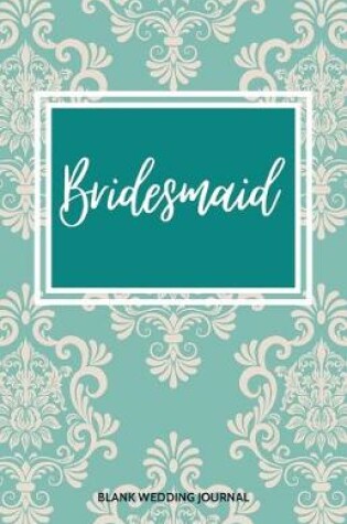 Cover of Bridesmaid Small Size Blank Journal-Wedding Planner&To-Do List-5.5"x8.5" 120 pages Book 3