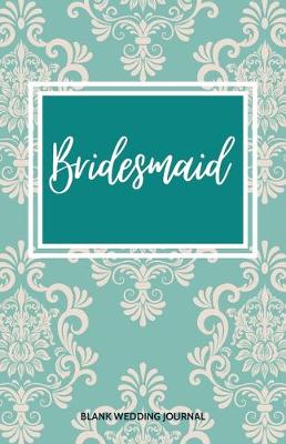 Book cover for Bridesmaid Small Size Blank Journal-Wedding Planner&To-Do List-5.5"x8.5" 120 pages Book 3