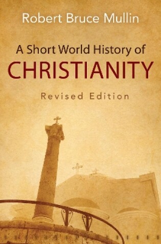 Cover of A Short World History of Christianity, Revised Edition