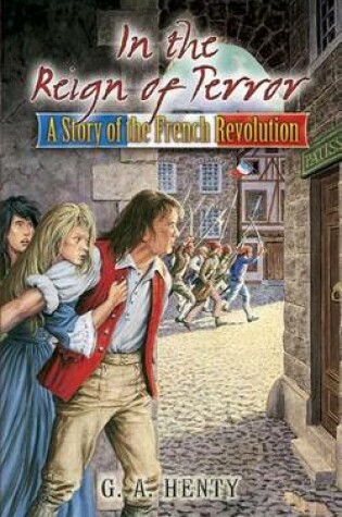 Cover of In the Reign of Terror: A Story of the French Revolution