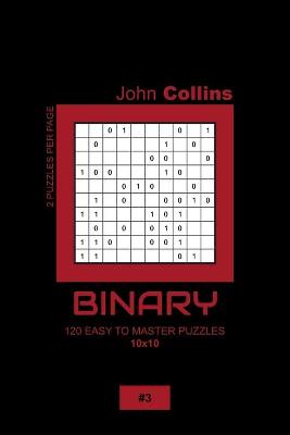 Cover of Binary - 120 Easy To Master Puzzles 10x10 - 3