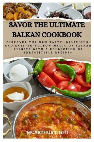 Cover of Savor the Ultimate Balkan Cookbook