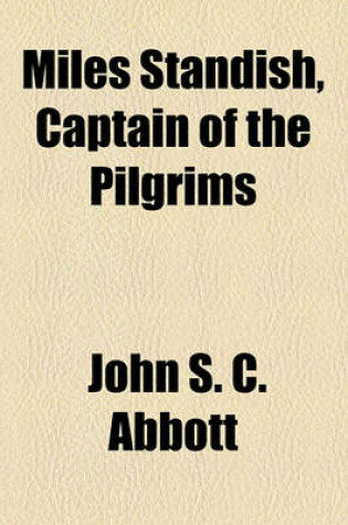 Cover of Miles Standish, Captain of the Pilgrims