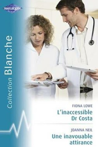 Cover of L'Inaccessible Dr Costa - Une Inavouable Attirance (Harlequin Blanche)