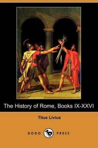 Cover of The History of Rome, Books IX-XXVI (Dodo Press)