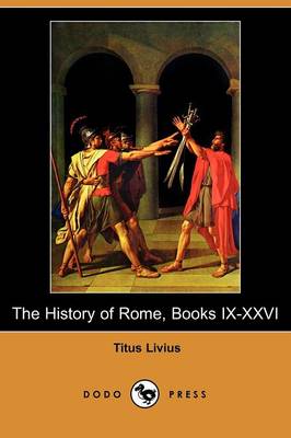 Book cover for The History of Rome, Books IX-XXVI (Dodo Press)