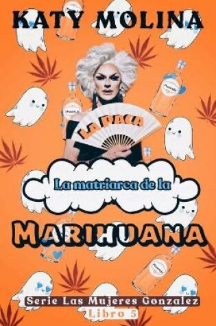 Cover of La Paca, la matriarca de la marihuana