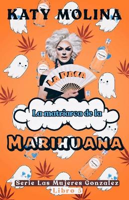 Book cover for La Paca, la matriarca de la marihuana