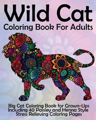 Book cover for Wild Cat Coloring Book For Adults