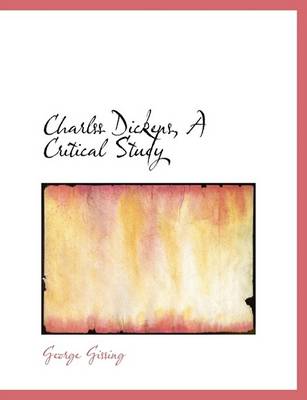 Book cover for Charlss Dickens, a Critical Study