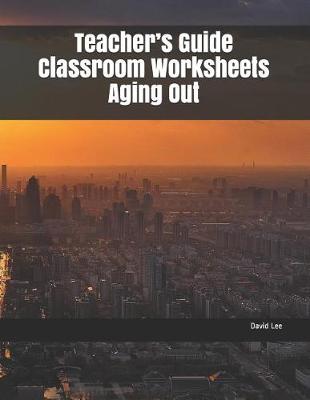 Book cover for Teacher's Guide Classroom Worksheets Aging Out