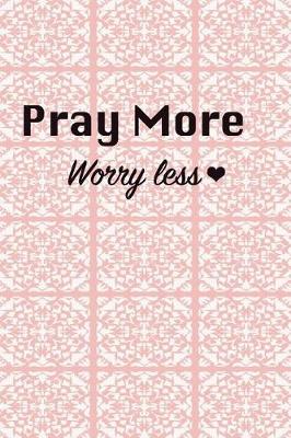 Book cover for Pray more worry less