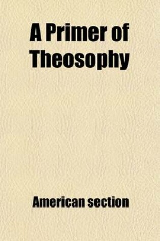 Cover of A Primer of Theosophy; A Very Condensed Outline