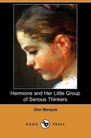 Cover of Hermione and Her Little Group of Serious Thinkers (Dodo Press)