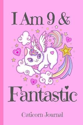 Book cover for Caticorn Journal I Am 9 & Fantastic