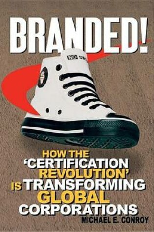 Cover of Branded!: How the 'Certification Revolution' Is Transforming Global Corporations