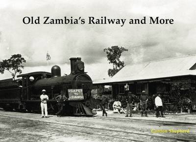 Book cover for Old Zambia's Railway and More