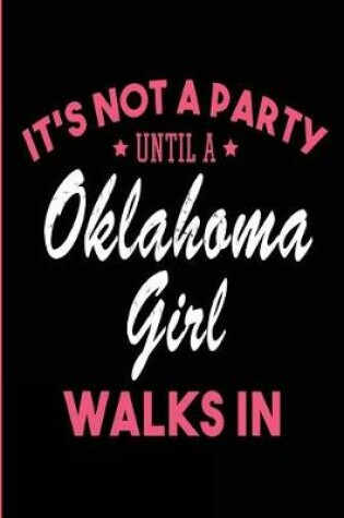 Cover of It's Not a Party Until a Oklahoma Girl Walks In