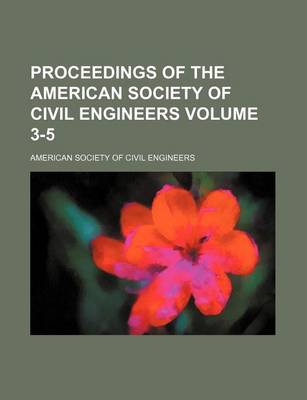 Book cover for Proceedings of the American Society of Civil Engineers Volume 3-5