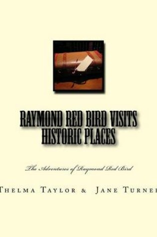 Cover of Raymond Red Bird Visits Historic Places