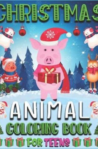 Cover of Christmas Animal Coloring Book for Teens