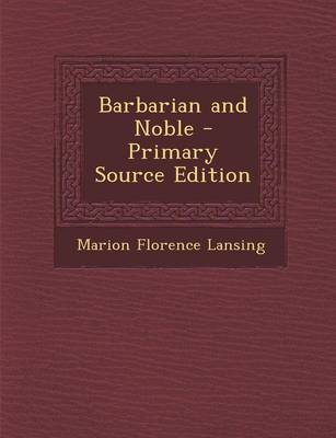 Book cover for Barbarian and Noble - Primary Source Edition