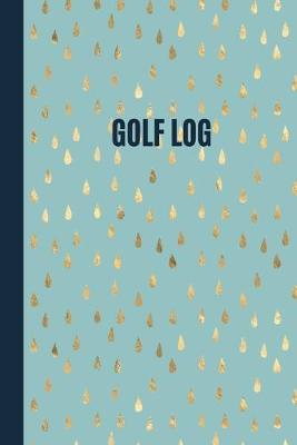 Book cover for Gold Raindrops Golf Scorecard Log Book for female golfers