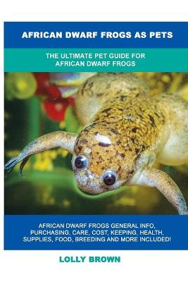 Book cover for African Dwarf Frogs as Pets