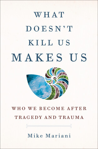 Cover of What Doesn't Kill Us Makes Us