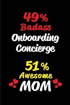 Book cover for 49% Badass Onboarding Concierge 51 % Awesome Mom