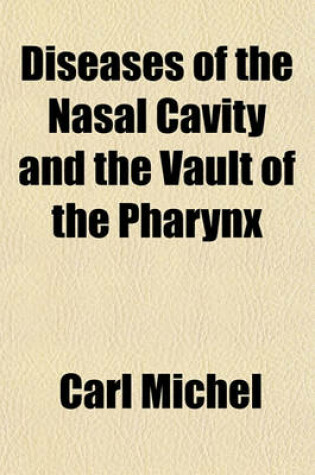 Cover of Diseases of the Nasal Cavity and the Vault of the Pharynx
