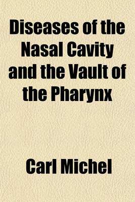 Book cover for Diseases of the Nasal Cavity and the Vault of the Pharynx