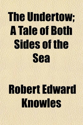 Book cover for The Undertow; A Tale of Both Sides of the Sea