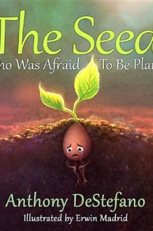 Cover of The Seed Who Was Afraid to Be Planted