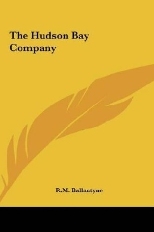 Cover of The Hudson Bay Company the Hudson Bay Company