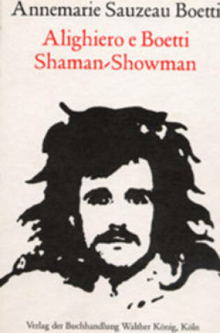 Cover of Alighiero E. Boetti - Shaman / Showman