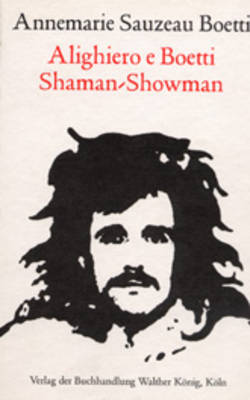 Book cover for Alighiero E. Boetti - Shaman / Showman