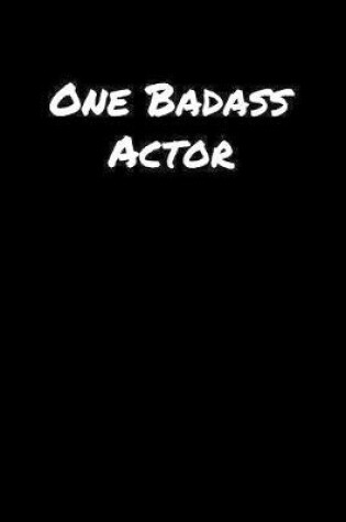 Cover of One Badass Actor