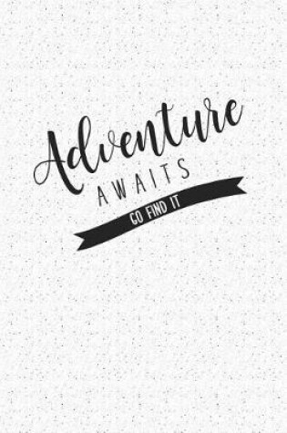 Cover of Adventure Awaits Go Find It