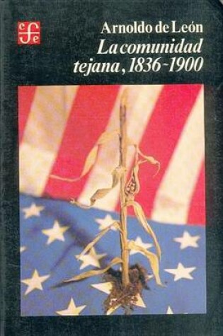 Cover of La Comunidad Tejana 1836-1900