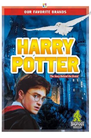 Cover of Our Favourite Brands: Harry Potter