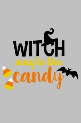 Cover of witch way to candy